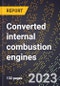 2024 Global Forecast for Converted internal combustion engines (2025-2030 Outlook)-Manufacturing & Markets Report - Product Thumbnail Image