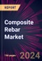 Composite Rebar Market 2024-2028 - Product Image