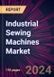 Industrial Sewing Machines Market 2024-2028 - Product Image