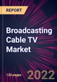 Broadcasting Cable TV Market 2022-2026- Product Image