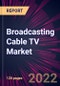 Broadcasting Cable TV Market 2022-2026 - Product Thumbnail Image