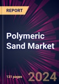 Polymeric Sand Market 2024-2028- Product Image