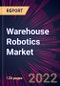 Warehouse Robotics Market 2022-2026 - Product Thumbnail Image