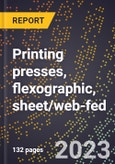 2024 Global Forecast for Printing presses, flexographic, sheet/web-fed (16 in./more) (2025-2030 Outlook)-Manufacturing & Markets Report- Product Image