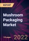 Mushroom Packaging Market 2022-2026 - Product Thumbnail Image