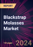 Blackstrap Molasses Market 2024-2028- Product Image