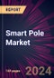 Smart Pole Market 2024-2028 - Product Thumbnail Image