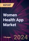 Women Health App Market 2024-2028 - Product Image