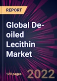 Global De-oiled Lecithin Market 2022-2026- Product Image