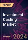 Investment Casting Market 2024-2028- Product Image