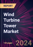 Wind Turbine Tower Market 2024-2028- Product Image