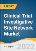 Clinical Trial Investigative Site Network Market Size, Share & Trends Analysis Report by Therapeutic Areas (Oncology, CNS), by Phase (Phase I, III), by End-use (Sponsor, CRO), by Region, and Segment Forecasts, 2022-2030- Product Image