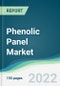 Phenolic Panel Market - Forecasts from 2022 to 2027 - Product Thumbnail Image