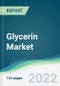 Glycerin Market - Forecasts from 2022 to 2027 - Product Thumbnail Image