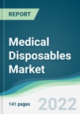 Medical Disposables Market - Forecasts from 2022 to 2027- Product Image