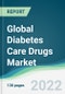 Global Diabetes Care Drugs Market - Forecasts from 2022 to 2027 - Product Thumbnail Image