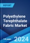 Polyethylene Terephthalate Fabric Market Report by Source, Fabric Type, Form, Application, and Region 2024-2032 - Product Thumbnail Image