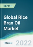 Global Rice Bran Oil Market - Forecasts from 2022 to 2027- Product Image