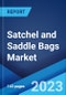 Satchel and Saddle Bags Market: Global Industry Trends, Share, Size, Growth, Opportunity and Forecast 2023-2028 - Product Image