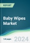 Baby Wipes Market - Forecasts from 2024 to 2029 - Product Image