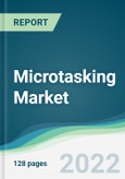 Microtasking Market - Forecasts from 2022 to 2027- Product Image