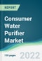 Consumer Water Purifier Market - Forecasts from 2022 to 2027 - Product Thumbnail Image