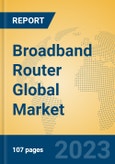 Broadband Router Global Market Insights 2023, Analysis and Forecast to 2028, by Manufacturers, Regions, Technology, Application, Product Type- Product Image