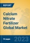 Calcium Nitrate Fertilizer Global Market Insights 2023, Analysis and Forecast to 2028, by Manufacturers, Regions, Technology, Application, Product Type - Product Thumbnail Image
