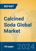 Calcined Soda Global Market Insights 2024, Analysis and Forecast to 2029, by Manufacturers, Regions, Technology- Product Image