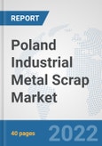 Poland Industrial Metal Scrap Market: Prospects, Trends Analysis, Market Size and Forecasts up to 2028- Product Image