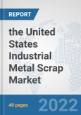the United States Industrial Metal Scrap Market: Prospects, Trends Analysis, Market Size and Forecasts up to 2028- Product Image