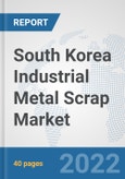 South Korea Industrial Metal Scrap Market: Prospects, Trends Analysis, Market Size and Forecasts up to 2028- Product Image