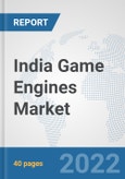 India Game Engines Market: Prospects, Trends Analysis, Market Size and Forecasts up to 2028- Product Image