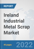 Ireland Industrial Metal Scrap Market: Prospects, Trends Analysis, Market Size and Forecasts up to 2028- Product Image