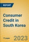 Consumer Credit in South Korea - Product Thumbnail Image