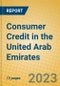 Consumer Credit in the United Arab Emirates - Product Thumbnail Image