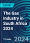 The Gas Industry in South Africa 2024 - Product Thumbnail Image