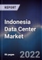Indonesia Data Center Market Outlook to 2026 - Growing Tech Savy Population, Internet Penetration Rate and Rising Number of Facilities to Drive the Indonesia Data Center Market in the Near Future - Product Thumbnail Image