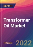 Transformer Oil Market Size, Market Share, Application Analysis, Regional Outlook, Growth Trends, Key Players, Competitive Strategies and Forecasts - 2022 to 2030- Product Image