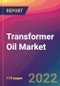 Transformer Oil Market Size, Market Share, Application Analysis, Regional Outlook, Growth Trends, Key Players, Competitive Strategies and Forecasts - 2022 to 2030 - Product Thumbnail Image