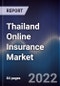 Thailand Online Insurance Market Outlook to 2027F- Driven by Changing Consumer Needs and Preferences With Availability of Supplies and Reliability of Delivery of the Products - Product Thumbnail Image