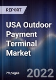 USA Outdoor Payment Terminal Market Outlook to 2025F - Driven by Driven by Emerging Technologies Like Ai and Ml for Faster Transactions and Government Support Towards Digital Economy- Product Image