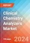 Clinical Chemistry Analyzers - Market Insights, Competitive Landscape, and Market Forecast - 2030 - Product Image