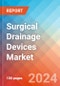 Surgical Drainage Devices - Market Insights, Competitive Landscape, and Market Forecast - 2030 - Product Image