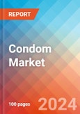 Condom - Market Insights, Competitive Landscape, and Market Forecast - 2030- Product Image