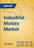 Industrial Motors Market - Global Outlook & Forecast 2023-2028- Product Image