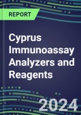 2024 Cyprus Immunoassay Analyzers and Reagents - Supplier Shares and Competitive Analysis, 2023-2028- Product Image