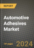 2024 Automotive Adhesives Market Outlook Report: Industry Size, Market Shares Data, Insights, Growth Trends, Opportunities, Competition 2023 to 2031- Product Image