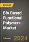 2024 Bio Based Functional Polymers Market Outlook Report: Industry Size, Market Shares Data, Insights, Growth Trends, Opportunities, Competition 2023 to 2031 - Product Thumbnail Image