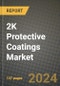 2K Protective Coatings Market Forecast (2025-2032): Industry Size, Market Share Data, Business Insights, Latest Trends, Opportunities, Competitive Analysis and Demand Outlook Report - Product Image